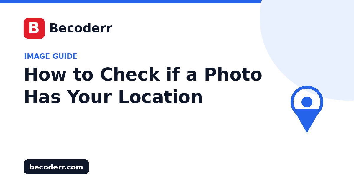 How to Check if a Photo Has Your Location (EXIF Viewer)