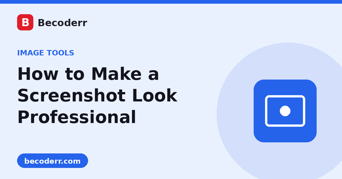 How to Make a Screenshot Look Professional